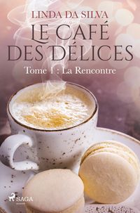 Produktbild: Le Caf&eacute; des D&eacute;lices - tome 1 - La Rencontre