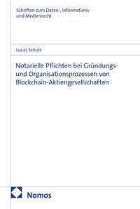 Produktbild: Notarielle Pflichten bei Gr&uuml;ndungs- und Organisationsprozessen von Blockchain-Aktiengesellschaften