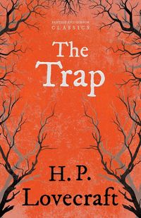 Produktbild: The Trap (Fantasy and Horror Classics) ; With a Dedication by George Henry Weiss