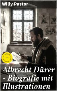 Produktbild: Albrecht D&uuml;rer - Biografie mit Illustrationen