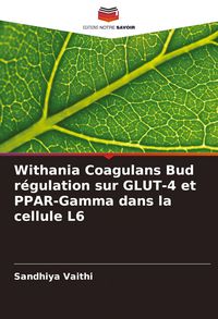 Produktbild: Withania Coagulans Bud r&eacute;gulation sur GLUT-4 et PPAR-Gamma dans la cellule L6