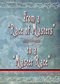 Produktbild: From a "Race of Masters" to a "Master Race": 1948 to 1848 (Eugenics Anthology, #1)