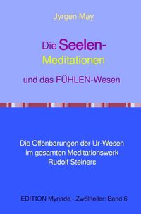 Produktbild: Die SEELEN-Meditationen und das F&Uuml;HLEN-Wesen