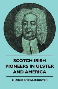 Produktbild: Scotch Irish Pioneers In Ulster And America