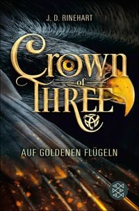 Produktbild: Crown of Three - Auf goldenen Fl&uuml;geln (Bd. 1)