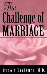 Produktbild: Dreikurs, R: The Challenge of Marriage
