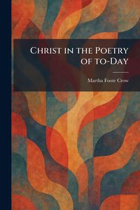 Produktbild: Christ in the Poetry of To-Day