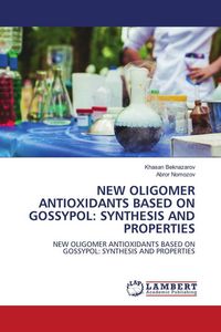 Produktbild: New Oligomer Antioxidants Based On Gossypol: Synthesis and Properties