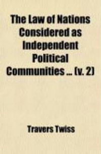 Produktbild: The Law of Nations Considered as Independent Political Communities (Volume 2)