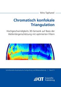 Bild vom Artikel Chromatisch konfokale Triangulation - Hochgeschwindigkeits 3D-Sensorik auf Basis der Wellenlängenschätzung mit optimierten Filtern vom Autor Miro Taphanel