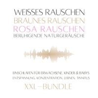 Produktbild: XXL-Bundle: Wei&szlig;es Rauschen, Rosa Rauschen, Braunes Rauschen, beruhigende Naturger&auml;usche