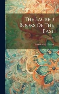 Produktbild: The Sacred Books Of The East; Volume 10