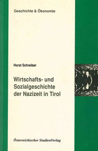 Produktbild: Wirtschafts- und Sozialgeschichte der Nazizeit in Tirol