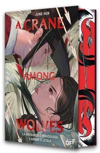 Produktbild: A crane among wolves. La speranza &egrave; pericolosa, l'amore &egrave; letale