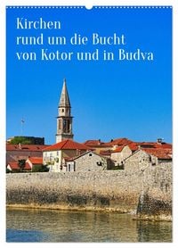 Produktbild: Kirchen rund um die Bucht von Kotor und in Budva (Wandkalender 2027 DIN A2 hoch), CALVENDO Monatskalender
