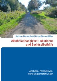 Produktbild: Alkoholabh&auml;ngigkeit, Abstinenz und Suchtselbsthilfe