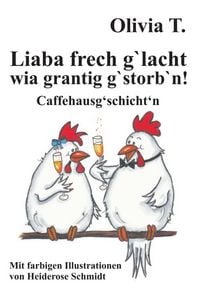 Produktbild: Liaba frech g&lsquo;lacht wia grantig g&lsquo;storb&lsquo;n!