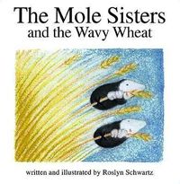 Bild vom Artikel Mole Sisters & Wavy Wheat vom Autor Roslyn Schwartz