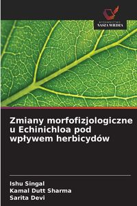 Produktbild: Zmiany morfofizjologiczne u Echinichloa pod wp&iquest;ywem herbicyd&oacute;w