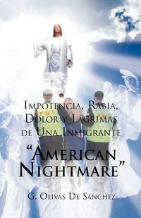 Produktbild: Impotencia, Rabia, Dolor y Lagrimas de Una Inmigrante American Night Mare