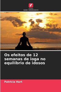 Produktbild: Os efeitos de 12 semanas de ioga no equil&iacute;brio de idosos
