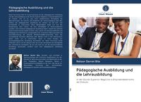 Produktbild: P&auml;dagogische Ausbildung und die Lehrausbildung