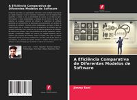 Produktbild: A Efici&ecirc;ncia Comparativa de Diferentes Modelos de Software