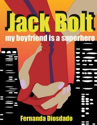 Produktbild: Jack Bolt: My Boyfriend is a Superhero