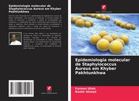 Produktbild: Epidemiologia molecular de Staphylococcus Aureus em Khyber Pakhtunkhwa