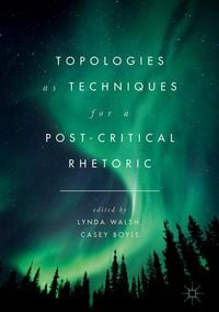 Produktbild: Topologies as Techniques for a Post-Critical Rhetoric