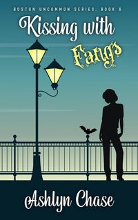 Produktbild: Kissing with Fangs (Boston Uncommon, #6)