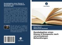 Produktbild: Randadaption eines Klasse-V-Komposits nach verschiedenen Behandlungen