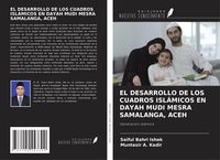 Produktbild: El Desarrollo De Los Cuadros Isl&aacute;micos En Dayah Mudi Mesra Samalanga, Aceh