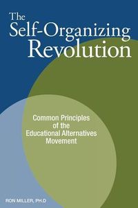 Produktbild: The Self-Organizing Revolution: Common Principles of the Educational Alternatives Movement