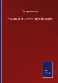 Produktbild: A Manual of Elementary Chemistry