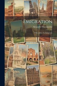 Produktbild: Emigration: With Advice To Emigrants