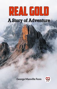 Produktbild: Real Gold A Story Of Adventure