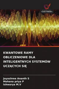 Produktbild: Kwantowe Ramy Obliczeniowe Dla Inteligentnych System&oacute;w Ucz&iquest;cych Si&iquest;