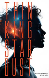 Produktbild: Thinking Stardust: When Atoms Wonder