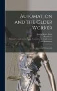 Produktbild: Automation and the Older Worker; an Annotated Bibliography