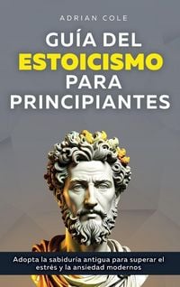 Produktbild: Gu&iacute;a del Estoicismo para Principiantes