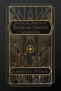 Produktbild: The Life and Opinions of Tristram Shandy, Gentleman