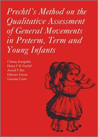 Produktbild: Prechtl's Method on the Qualitative Assessment of General Movements in Preterm, Term and Young Infants