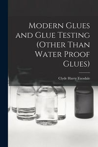 Produktbild: Modern Glues and Glue Testing (Other Than Water Proof Glues)