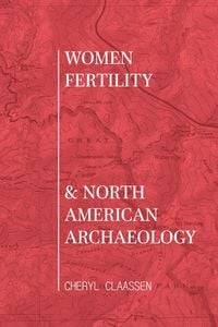 Produktbild: Women, Fertility, and North American Archaeology