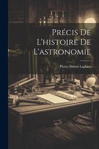 Produktbild: Pr&eacute;cis De L'histoire De L'astronomie