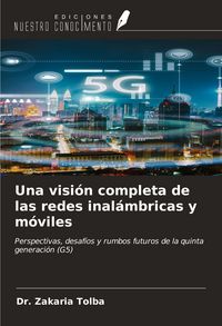 Produktbild: Una visi&oacute;n completa de las redes inal&aacute;mbricas y m&oacute;viles