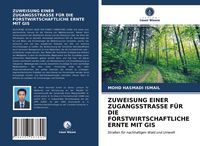 Produktbild: Zuweisung einer Zugangsstrasse f&uuml;r die Forstwirtschaftliche Ernte mit Gis