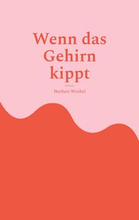 Produktbild: Wenn das Gehirn kippt