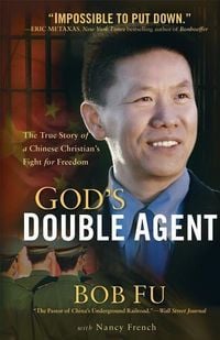 Produktbild: God`s Double Agent - The True Story of a Chinese Christian`s Fight for Freedom